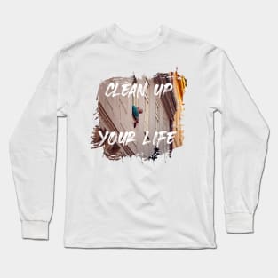 Prague Photography - Clean up your Life Long Sleeve T-Shirt